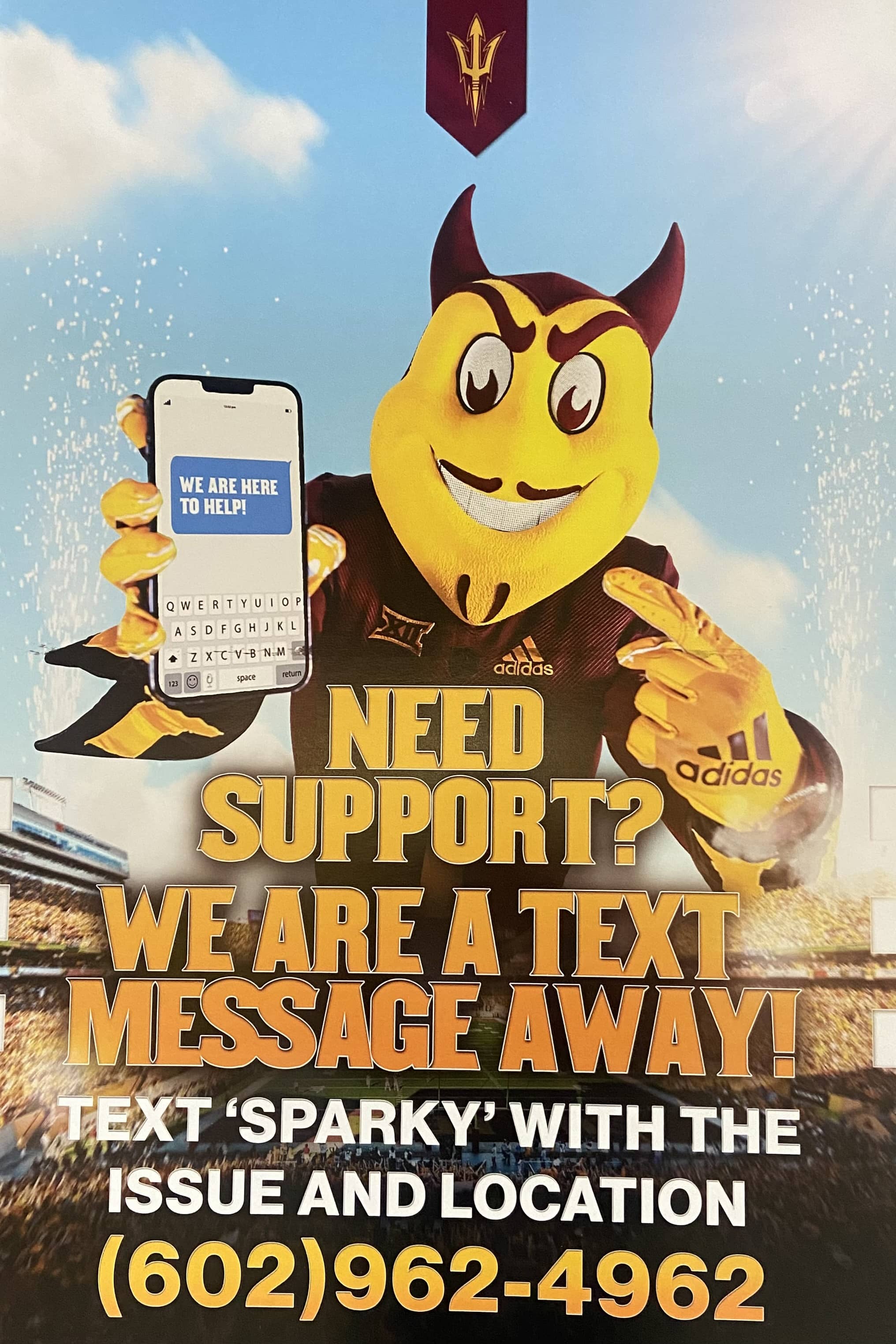 Need support? We are a text message away! Text "SPARKY" with the issue and location to 602-962-4962